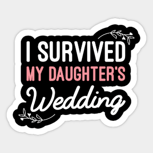 I Survived My Daughter's Wedding, Funny Father Sayings Wedding Day Party Gift Sticker